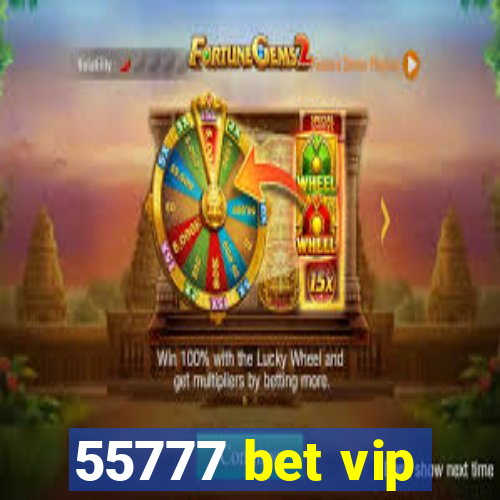 55777 bet vip